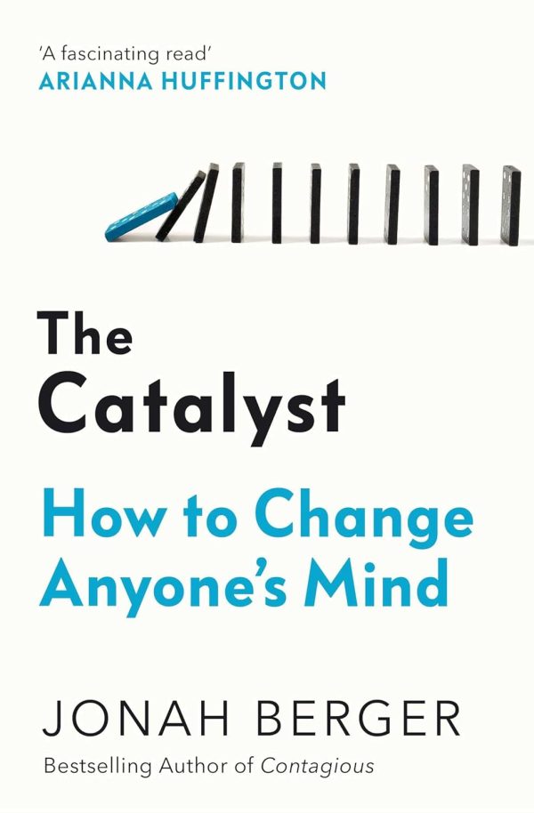 The Catalyst: How to Change Anyone's Mind?