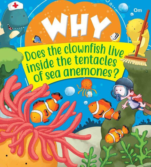 Why Does the clownfish live inside the tentacles of sea anemones?