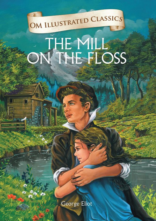 The Mill on the Floss : Om Illustrated Classics