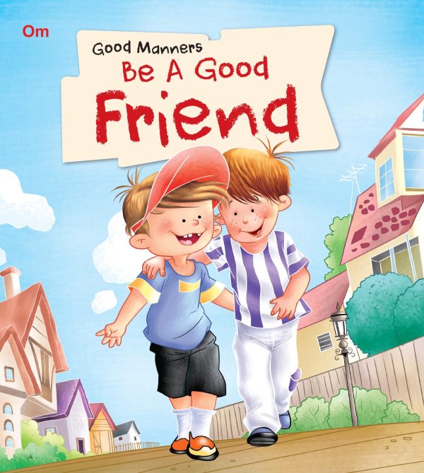 Be a Good Friends : Good Manners