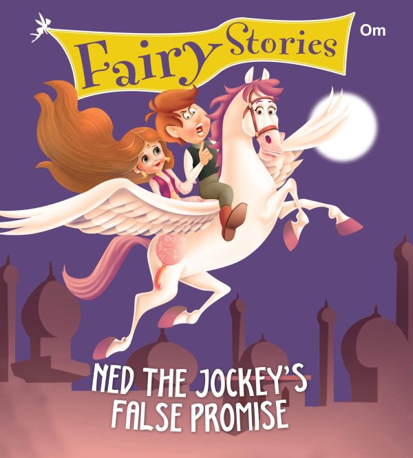 Ned the Jockeys False Promise : Fairy Stories