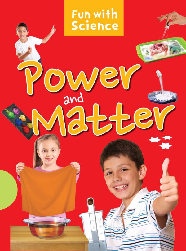 Power and Matter : Fun with Science