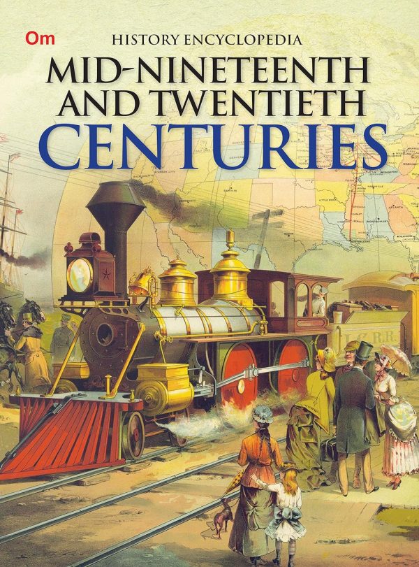 Mid Nineteenth and Twentieth Centuries : History Encyclopedia