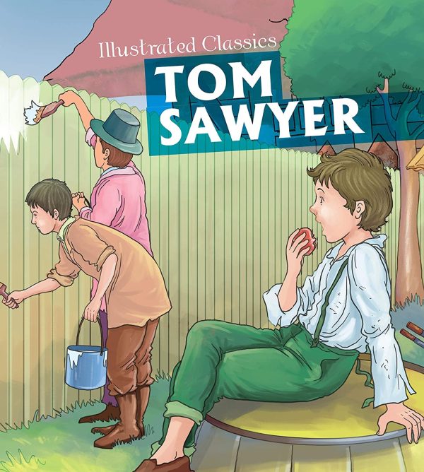 Tom Sawyer : Illustrated Classics