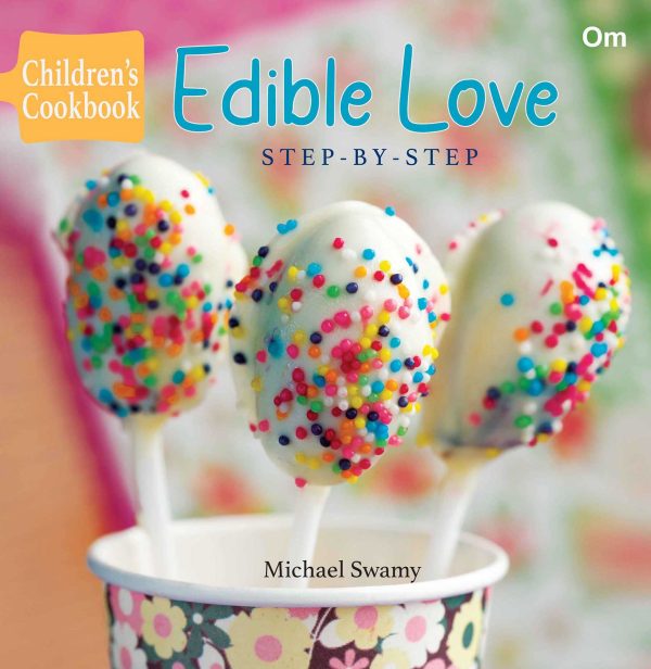 Children's Cookbook: Edible Love - Step-by-Step (Junior Chef Cookbook)