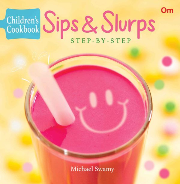 Children's Cookbook: Sips & Slurps - Step-by-Step (Junior Chef Cookbook)