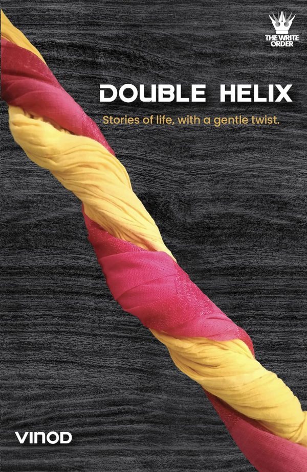 DOUBLE HELIX : STORIES OF LIFE WITH A GENTLE TWIST