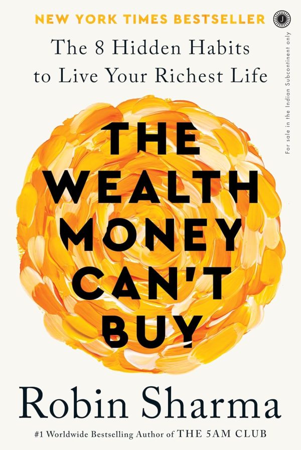 The Wealth Money Cant Buy : The 8 Hidden Habits to Live Your Richest Life