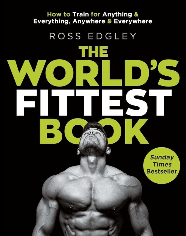 THE WORLDS FITTEST BOOK: The Sunday Times Bestseller from the Strongman Swimmer