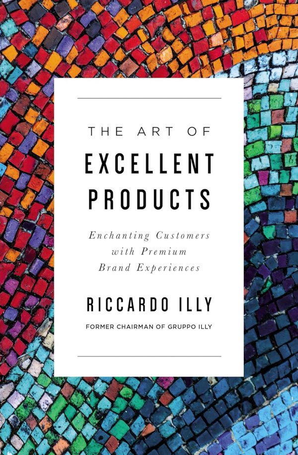 The Art of Excellent Products