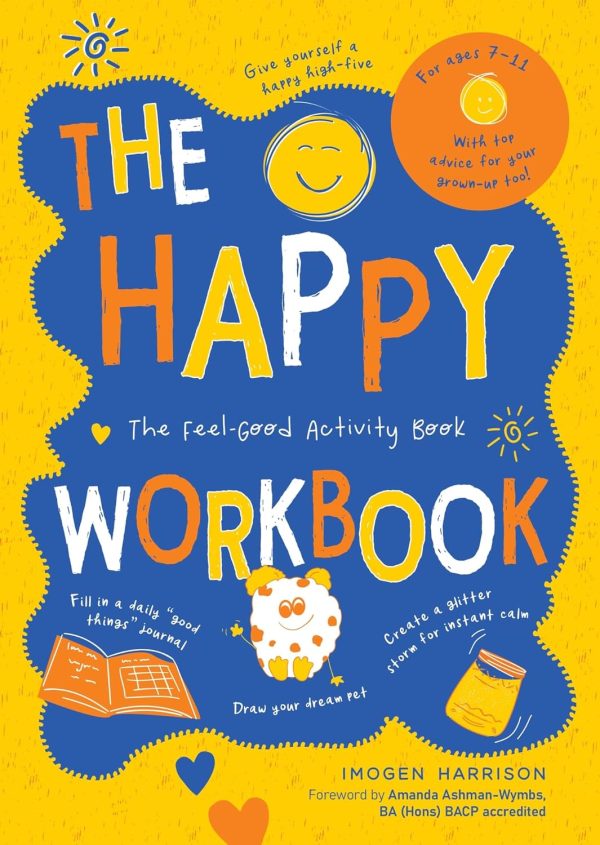 THE HAPPY WORKBOOK - THE FEEL-GOOD ACTIVITY BOOK