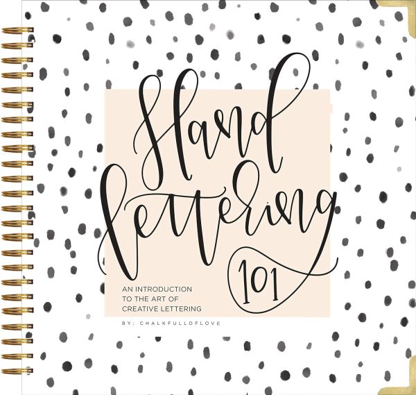 Hand Lettering 101: A Step-by-Step Calligraphy Workbook for Beginners