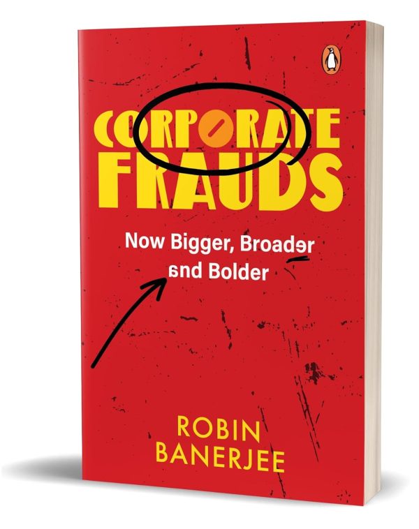 Corporate Frauds Now Bigger Broader And Bolder