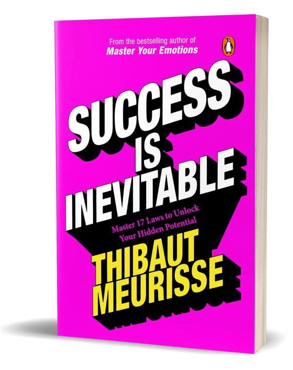 Success Is Inevitable 17 Laws To Unlock Your Hidden Potential And Boost Your Confidence