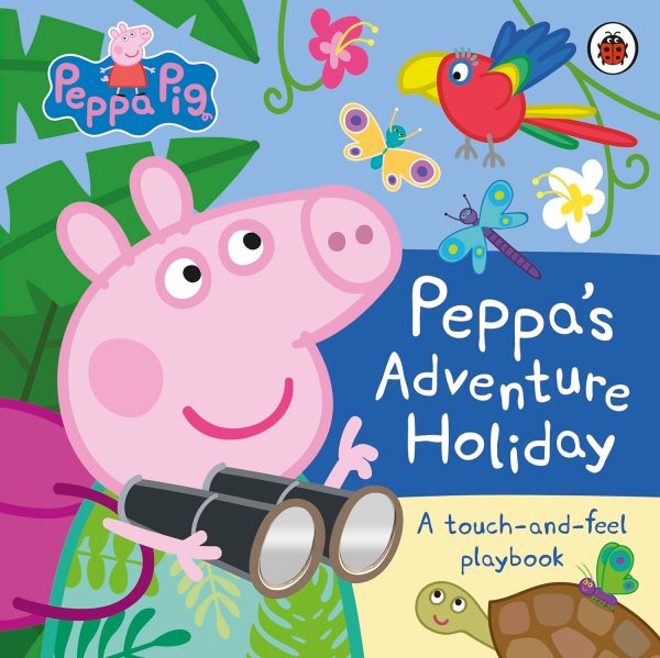 Peppa Pig: Peppa?S Adventure Holiday: A Touch-And-Feel Playbook