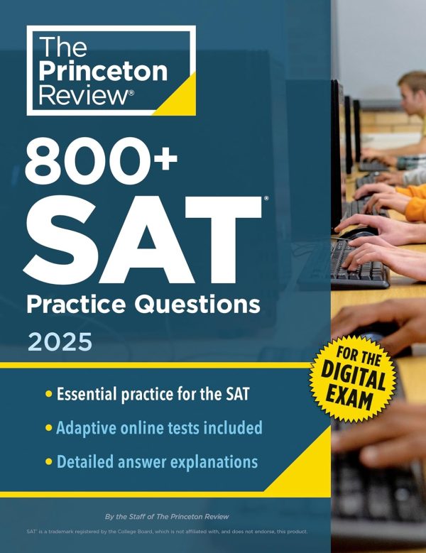 800+ Sat Practice Questions , 2025 : In-Book + Online Practice Tests For The Digital Sat