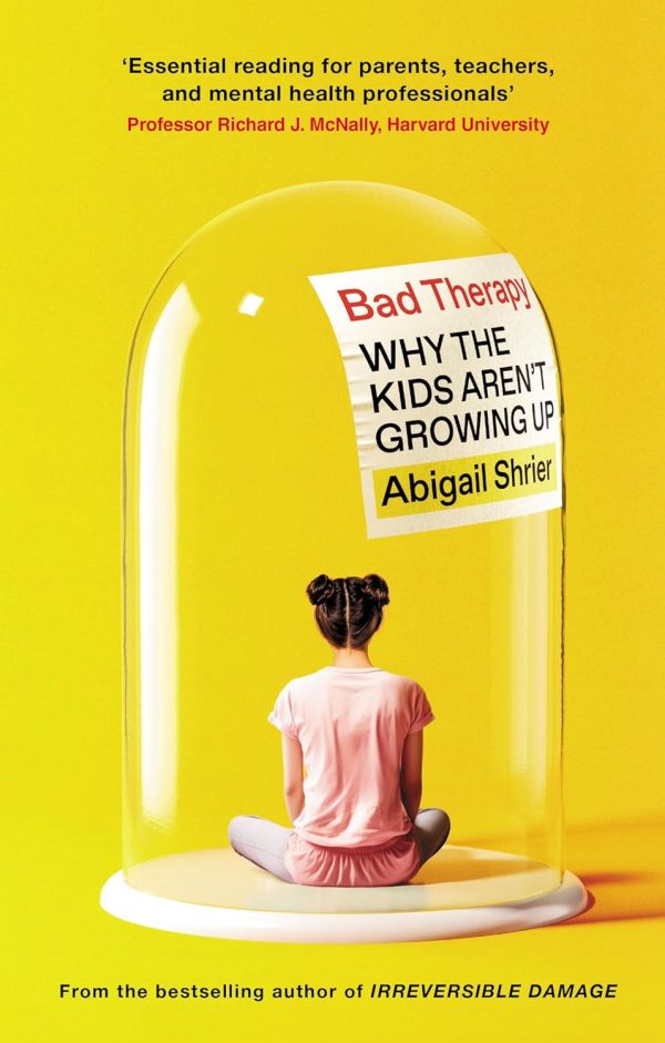 Bad Therapy:Why The Kids Aren'T Growing Up