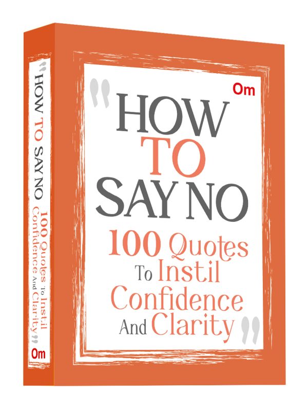 How to Say No: 100 Quotes to Instil Confidence and Clarity (Pocket Size)