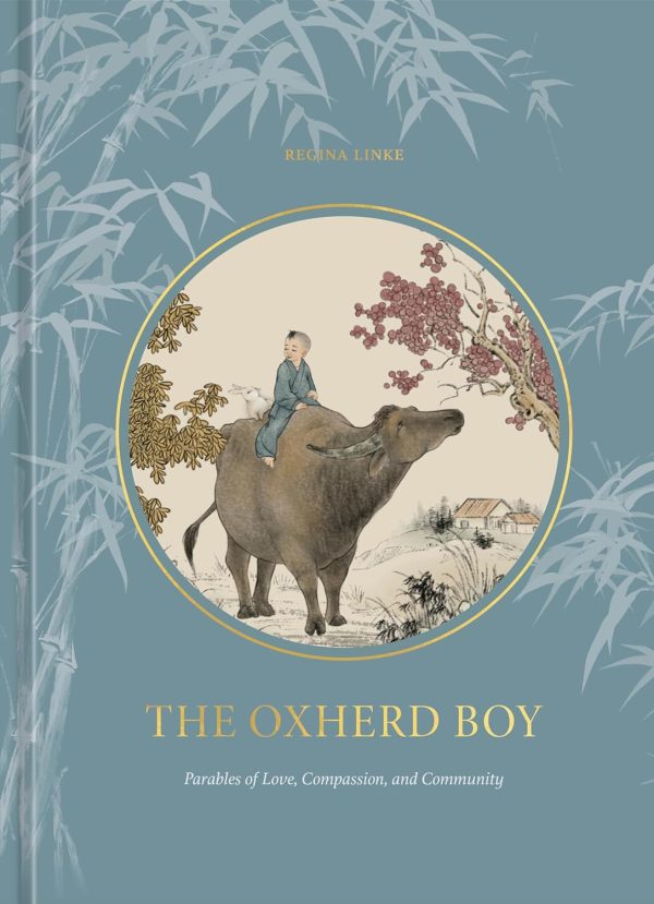 The Oxherd Boy: Parables of Love, Compassion, and Community