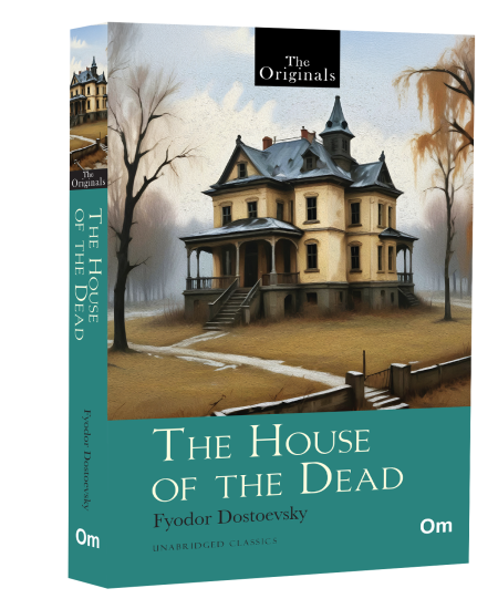 The House of the Dead: The Original Classic Literature
