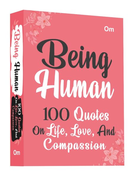 Being Human: 100 Quotes on Life, Love and Compassion (Pocket Size)