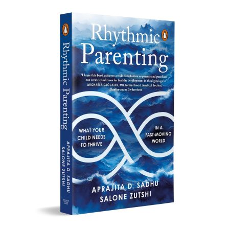 Rhythmic Parenting: What Your Child Needs to Thrive in a Fast-Moving World | A Conscious Parenting Guide Raising Emotionally Resilient Kids Through Rhythm, Routines & Positive Practices