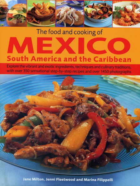 THE FOOD AND COOKING OF MEXICO
