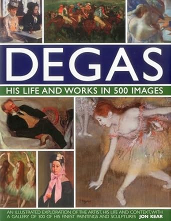 THE LIFE AND WORKS OF DEGAS