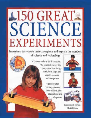 150 GREAT SCIENCE EXPERIMENTS