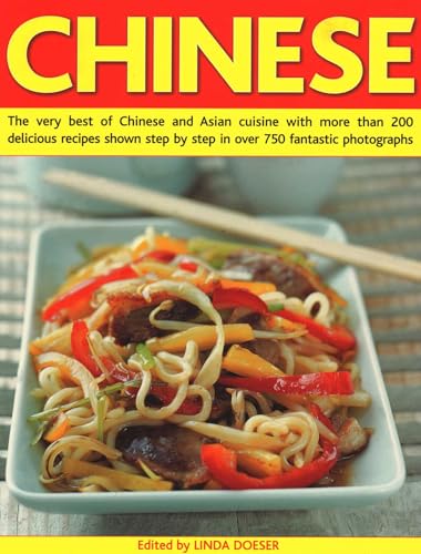 Chinese: The Very Best of Chinese and Asian Cuisine With More Than 200 Delicious Recipes Shown Step by Step in over 750 Fantastic Photographs