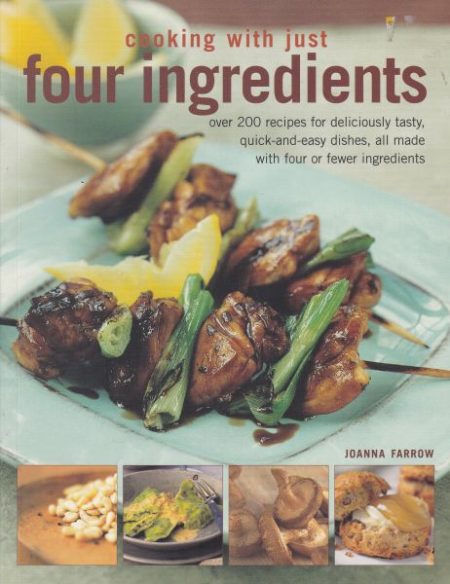 COOKING WITH JUST FOUR INGREDIENTS SMALL
