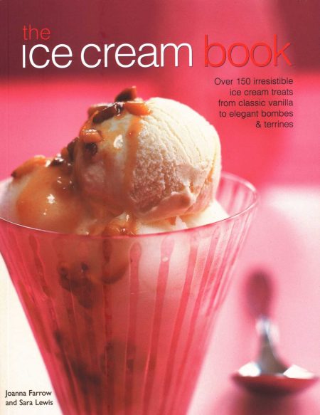 THE ICE CREAM BOOK OVER 150 IRRESISTIBLE ICE CREAM