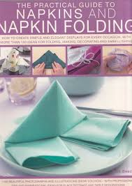 The Practical Guide To Napkins And Napkin Folding
