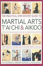 The Practical Step By Step Guide To Martial Art Tai Chi & Aikido