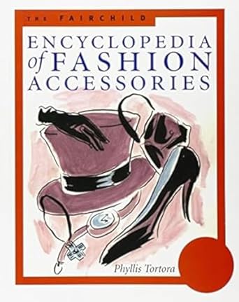 The Fairchild Encyclopedia Of Fashion Accessories