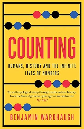 COUNTING: Humans, History and the Infinite Lives of Numbers