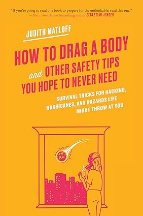 HOW TO DRAG A BODY AND OTHER SAFETY TIPS YOU HOPE TO NEVER NEED