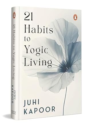 21 Habits To Yogic Living