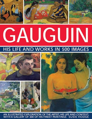 GAUGUIN HIS LIFE WORKS IN 500 IMAGES