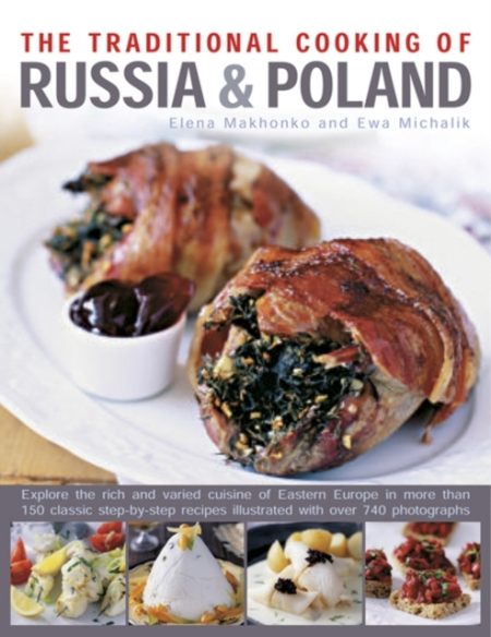 The Traditional Cooking of Russia & Poland