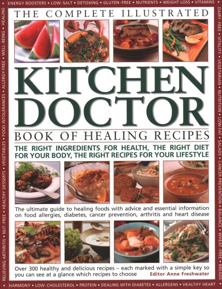 THE COMPLETE ILLUSTRATED KITCHEN DOCTOR BOOK OF HEALING RECIPES