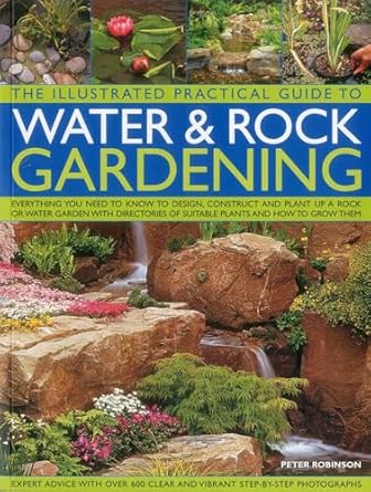 THE ILLUSTRATED PRACTICAL GUIDE TO WATER & ROCK GARDENING