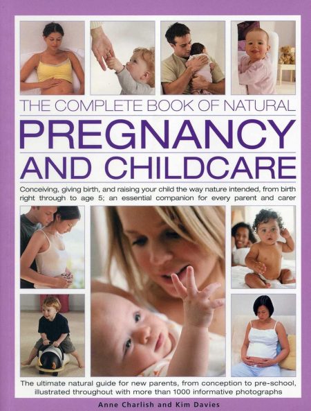 THE COMPLETE BOOK OF NATURAL PREGANCY AND CHILDCARE