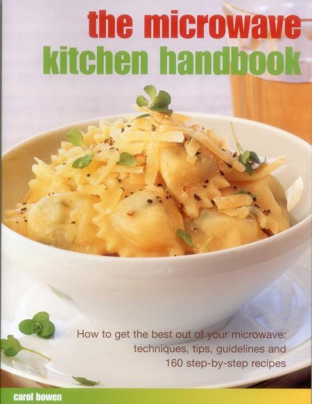 The Microwave Kitchen Handbook: How to Get the Best Out of Your Microwave