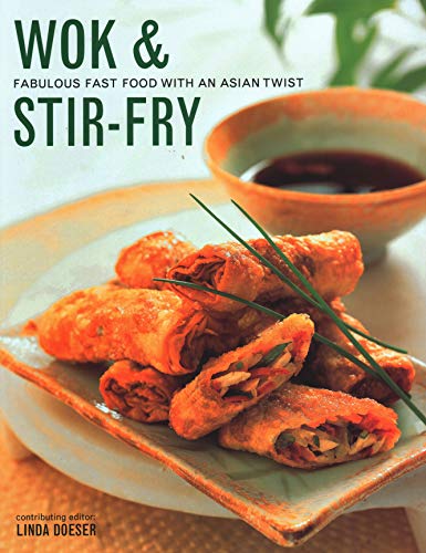 Wok & Stir-Fry Fabulous Fast Food with Asian Flavors