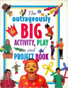 The Outrageously Big Activity, Play And Project Book
