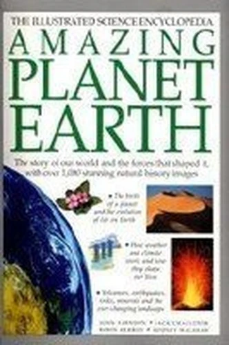 The Illustrated Science Encyclopedia Amazing Planet Earth