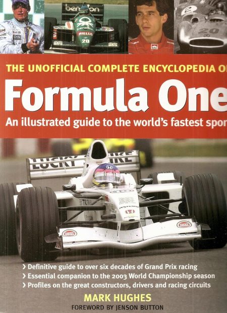 The Complete Unofficial Encyclopedia Of Formula One An Illustrated Guide To The World Fastest Spo