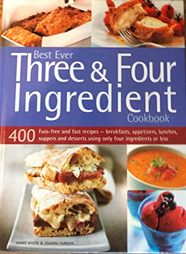 BEST EVER THREE & FOUR INGREDIENT COOK BOOK