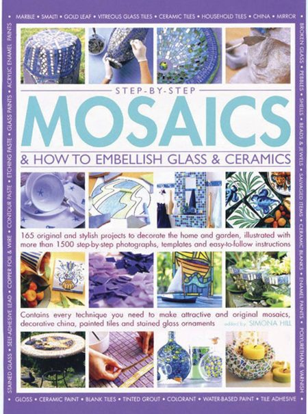 Step By Step Mosaics & How To Embellish Glass & Ceramics